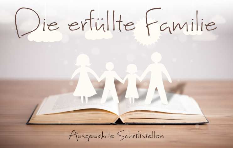 Die erfüllte Familie*