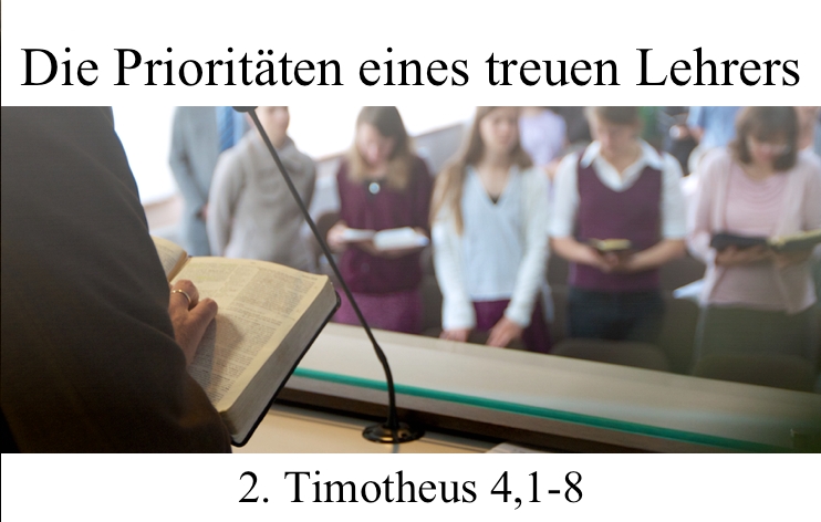 Die Prioritäten eines treuen Lehrers*