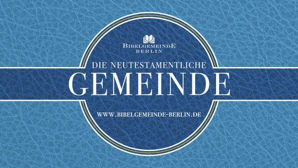 Die Neutestamentliche Gemeinde