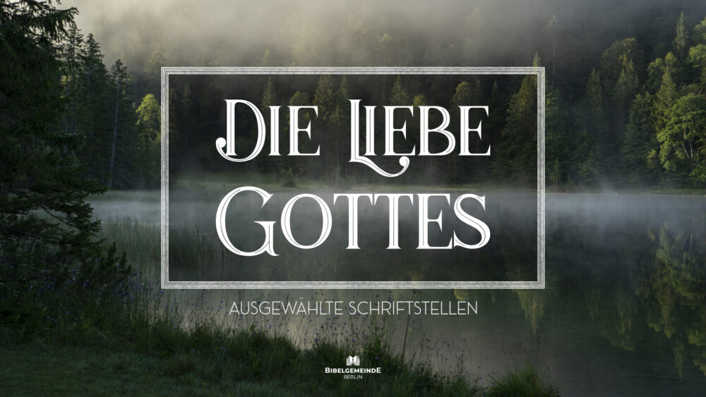 Die Liebe Gottes