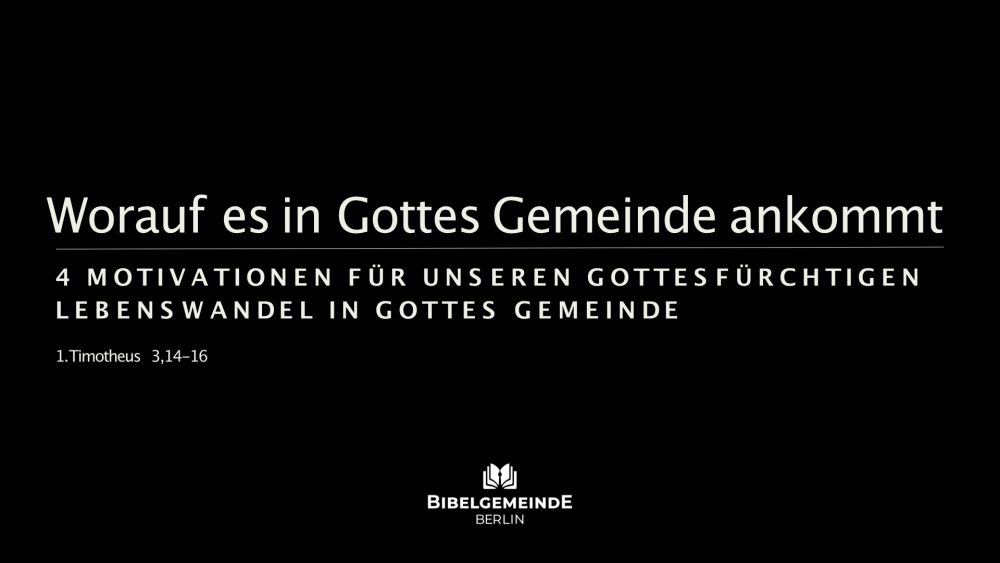 Worauf es in Gottes Gemeinde ankommt