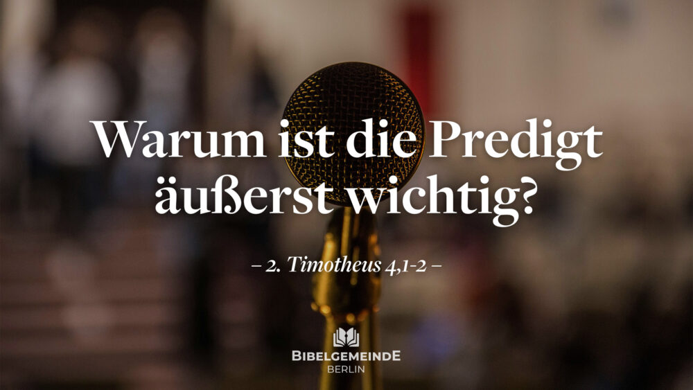 Warum ist die Predigt äußerst wichtig? Image