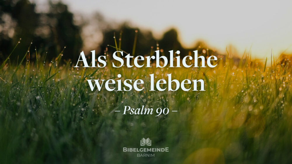 Als Sterbliche weise leben Image